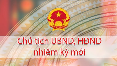 Chân dung chủ tịch HĐND, UBND 63 tỉnh, thành nhiệm kỳ mới