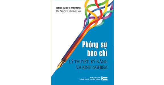 Phóng sự báo chí: Lý thuyết, kỹ năng và kinh nghiệm