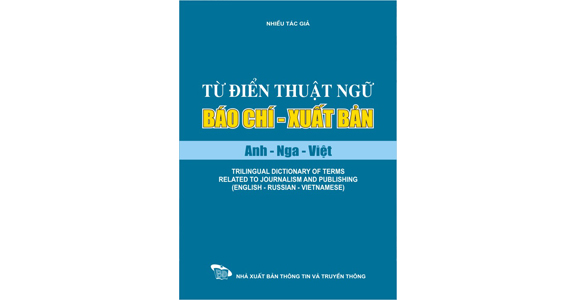 Từ điển thuật ngữ báo chí - xuất bản (Anh, Nga, Việt)