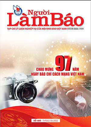 Tạp chí Người Làm Báo số 460 (T6/2022)