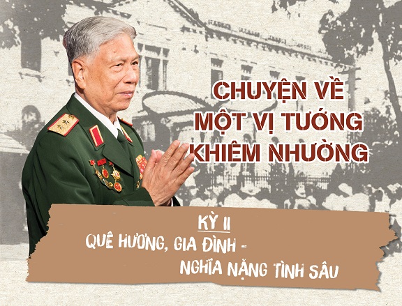 Kỳ 2: Quê hương, Gia đình - Nghĩa nặng tình sâu