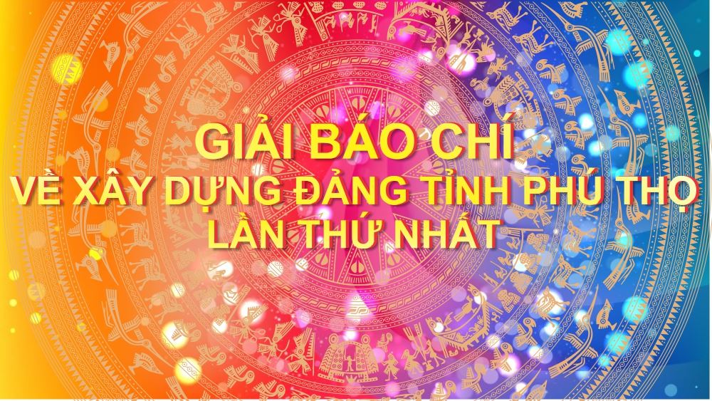 14 tác phẩm đoạt Giải báo chí về xây dựng Đảng tỉnh Phú Thọ