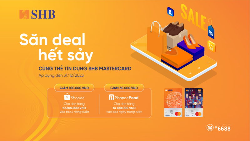 Chủ thẻ tín dụng SHB Mastercard được tặng Evoucher giảm giá Shopee và ShopeeFood