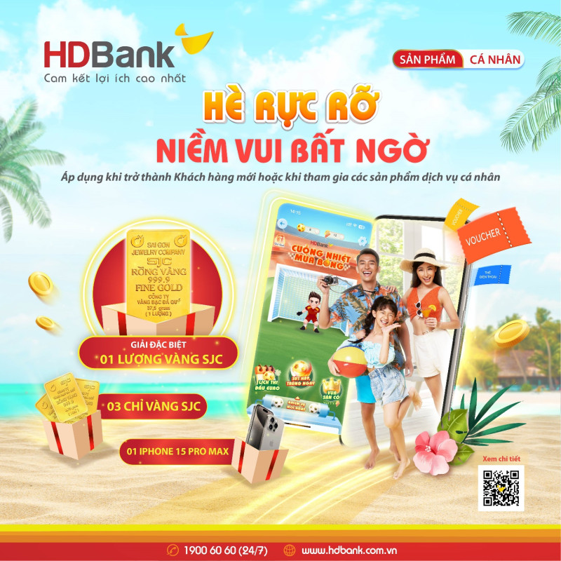 HDBank dành nhiều ưu đãi đặc biệt "Hè rực rỡ, niềm vui bất ngờ" cho khách hàng