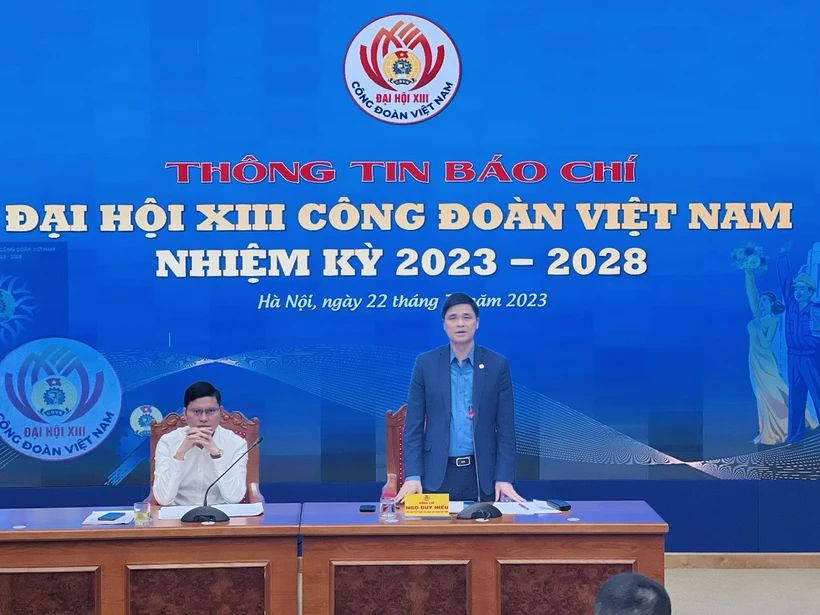 Đại hội XIII Công đoàn Việt Nam sẽ xác định 3 khâu đột phá chính