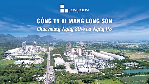 Xi măng Long Sơn: Xây dựng thương hiệu từ những giá trị bền vững