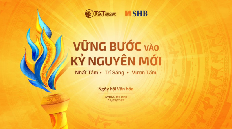 Ngày hội văn hóa SHB và T&T Group: Bản hòa ca khát vọng đón kỷ nguyên mới của đất nước