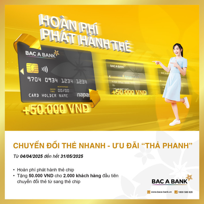 Chuyển đổi thẻ nhanh, ưu đãi thả phanh cùng BAC A BANK