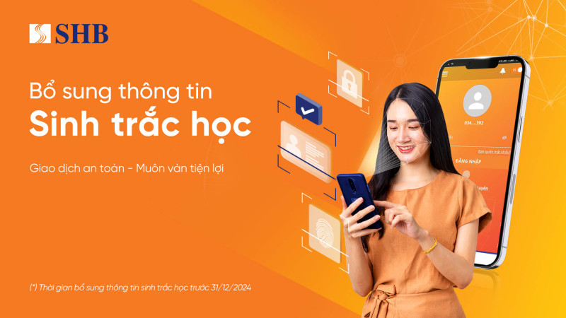 Khách hàng SHB cần bổ sung thông tin sinh trắc học trong năm 2024