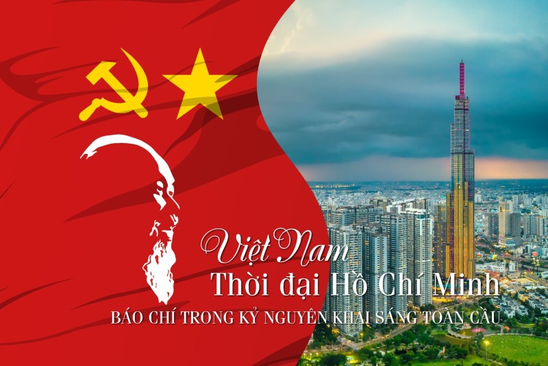 Bài 5: Việt Nam thời đại Hồ Chí Minh - Báo chí trong kỷ nguyên mới, kỷ nguyên khai sáng toàn cầu